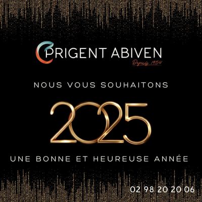 BONNE ANNÉE 2025 AVEC PRIGENT ABIVEN